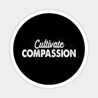 Cultivate Compassion Magnet